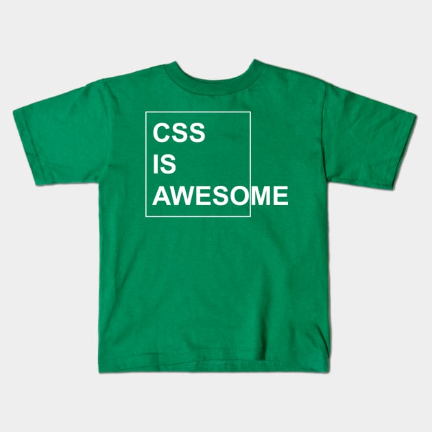 CSS is Awesome - Funny Programming Jokes - Dark Color Kids T-Shirt by springforce